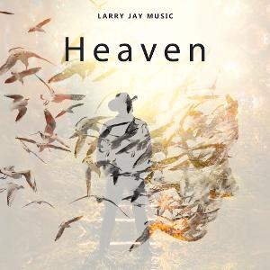 Country Artist Larry Jay Releases New Single 'Heaven' 