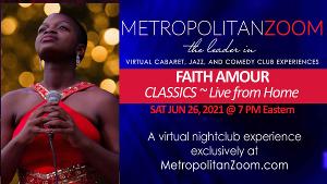 Metropolitan Zoom Presents FAITH AMOUR - Live From Home, June 26 