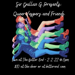 Sir Dallan G. Will Make NYC Solo Debut With QUEER VESPERS AND FRIENDS in February 