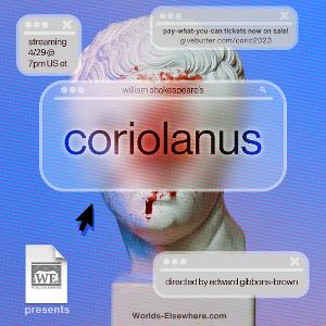 Virtual CORIOLANUS to be Presented by Worlds Elsewhere Theatre Company This Month Image
