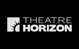 Pennsylvania's Theatre Horizon Announces Virtual Programming In Light Of COVID-19 Shutdown, Hires Artists Impacted By Shutdown 