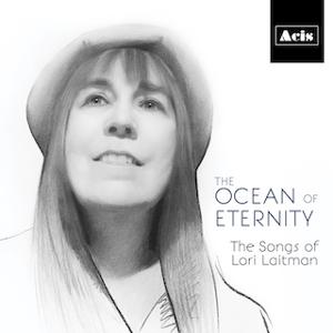 THE OCEAN OF ETERNITY — THE SONGS OF LORI LAITMAN Out Now 