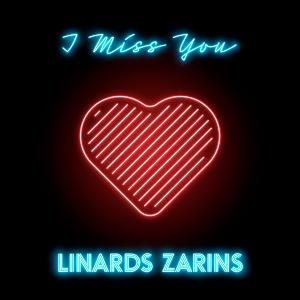 Linards Zarins Releases New Single 'I Miss You' Image