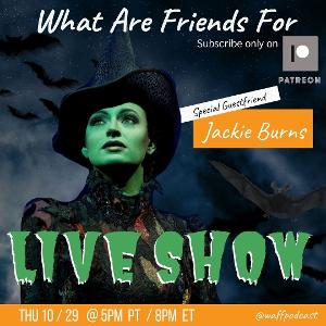 WHAT ARE FRIENDS FOR Podcast Hosts Halloween Costume And Cocktail Virtual Live Show With Jackie Burns Image