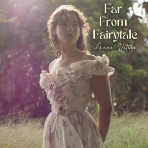 Anna Vitale Releases Debut Album 'FAR FROM FAIRYTALE' Image