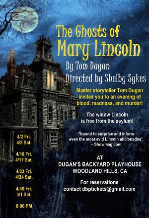 THE GHOSTS OF MARY LINCOLN Opens April 2 In Outdoor, Socially Distanced Presentation 
