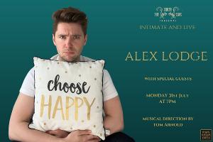 The Crazy Coqs to Present ALEX LODGE, CHOOSE HAPPY in July 