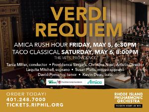 The Rhode Island Philharmonic Orchestra to Present Its TACO Classical Series Season Finale, VERDI REQUIEM 