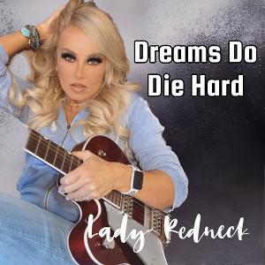 Lady Redneck Releases New Single 'Dreams Do Die Hard' Penned By Father Image