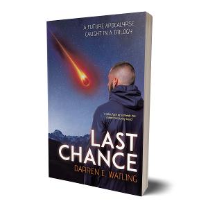 Darren E. Watling Releases New Book LAST CHANCE: A FUTURE APOCALYPSE CAUGHT IN A TRILOGY 