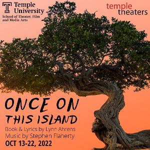 Temple Theaters Tells The Story Of ONCE ON THIS ISLAND 