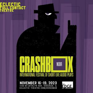 Eclectic Full Contact Theatre Presents First Annual Crashbox Festival of Short Live Audio Plays 