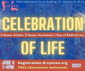 Eye Zen Presents Announces A FABLAB QUEER ANCESTOR GATHERING CELEBRATION OF LIFE 