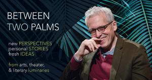 Pulitzer-Winning Dramatist Donald Margulies to Appear on BETWEEN TWO PALMS At The Studios Of Key West 