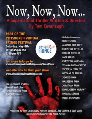NOW, NOW, NOW... is Part of the Virtual Pittsburgh Fringe Festival Image