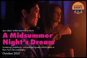 Apocalyptic Artists to Present A MIDSUMMER NIGHT'S DREAM: Screenings, Workshops, And Meet And Greets 