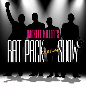 HACKETT MILLER'S RAT PACK SHOW Announces New Virtual Experience  Image
