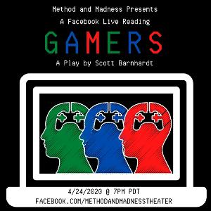 Method and Madness Presents A Facebook Live Stream Of Scott Barnhardt's GAMERS Image