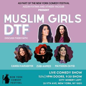 Aizzah Fatima And Atheer Yacoub Present MUSLIM GIRLS DTF Standup Show At New York Comedy Festival 