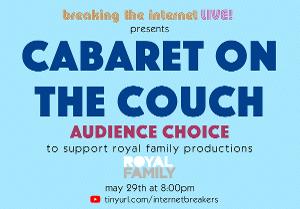 CABARET ON THE COUCH Returns To Raise Money For Royal Family Productions 