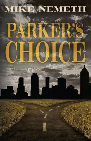 Mike Nemeth Releases New Suspenseful Mystery Novel 'Parker's Choice'  Image