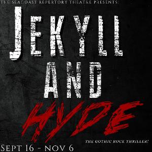 Seacoast Rep Presents JEKYLL AND HYDE 