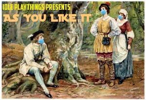 Idle Playthings Presents AS YOU LIKE IT Socially Distanced Touring Production Image