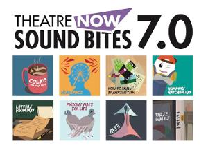 Tickets Now On Sale For  Theatre Now's  Soundbites 7.0 Image
