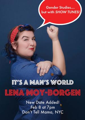 Lena Moy-Borgen's IT'S A MAN'S WORLD To Return To Don't Tell Mama in February 