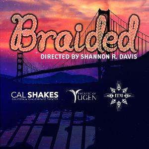 NEA Funded Play BRAIDED To Have Staged Reading At California Shakespeare Theater, August 21 