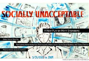 Matt Steinberg's SOCIALLY UNACCEPTABLE To Premiere Via Zoom 