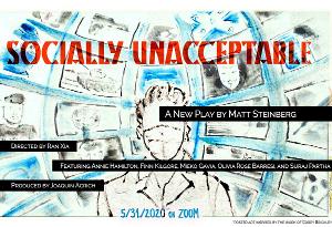 Matt Steinberg's SOCIALLY UNACCEPTABLE To Premiere Via Zoom Image