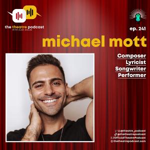 THE THEATRE PODCAST WITH ALAN SEALES Hosts Composer Michael Mott in New Episode Image