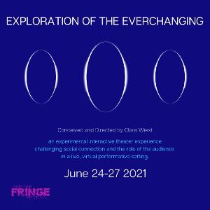 EXPLORATION OF THE EVERCHANGING Retruns to Denver Fringe Festival 2021 