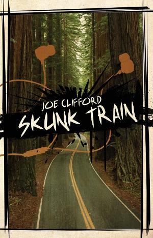 Joe Clifford Releases Crime Thriller SKUNK TRAIN 