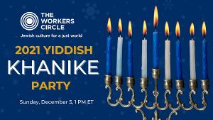 The Workers Circle/Der Arbeter Ring to Present Yiddish Khanike Party Image