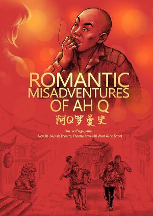 ROMANTIC MISADVENTURES OF AH Q Is Opening Off-Broadway at Theatre Row 