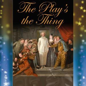 THE PLAY'S THE THING to Open in May at Theatre 40 