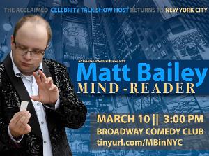 Celebrity Talk Show Host Matt Bailey to Bring Mind-Reading Show to New York City 