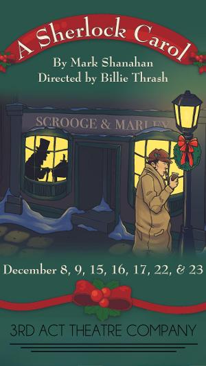3rd Act Theatre Company to Present A SHERLOCK CAROL By Mark Shanahan This Holiday Season 