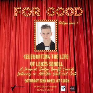 FOR GOOD Musical Theatre Benefit Concert Will Celebrate The Life Of Lewis Sewell at the Actors' Church in Covent Garden Image