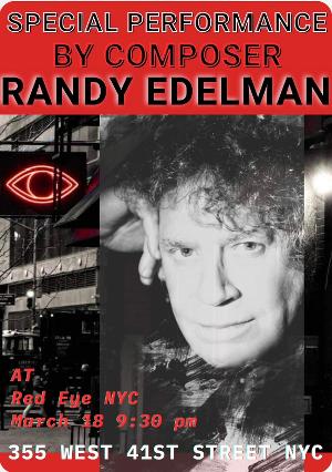 Serialist Randy Edelman Performs Live At Red Eye NYC, March 18 