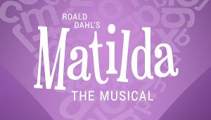 MATILDA THE MUSICAL to be Presented by EPAC 