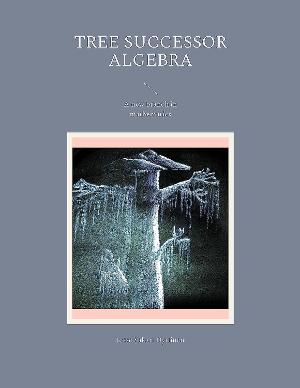 Jesse Sakari Hyttinen Releases New Book TREE SUCCESSOR ALGEBRA Image