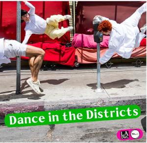 City of Los Angeles Department of Cultural Affairs and the Los Angeles Dance Workers Coalition Announce DANCE IN THE DISTRICTS 