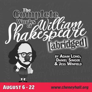THE COMPLETE WORKS OF WILLIAM SHAKESPEARE (abridged) to be Presented at Cheney Hall Image