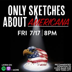 OSA Comedy Presents ONLY SKETCHES ABOUT AMERICANA Image