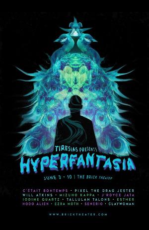 Tiresias Presents HYPERFANTASIA at the Brick Image