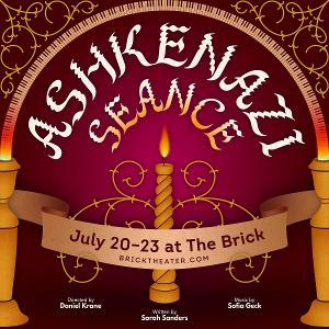 World Premiere of ASHKENAZI SEANCE to be Presented at The Brick This Month  Image