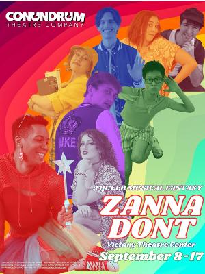 Conundrum Theatre Company's ZANNA, DON'T Shines A Spotlight On LGBTQIA+ Rights Amidst Growing Challenges 